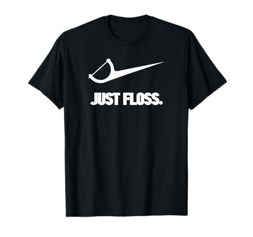 Just Floss Dental Shirt