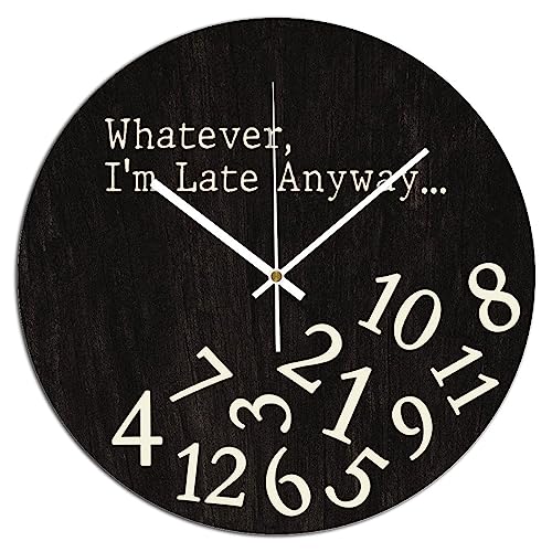 Whatever, I m Late Anyway Clock