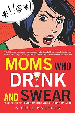 Moms Who Drink & Swear