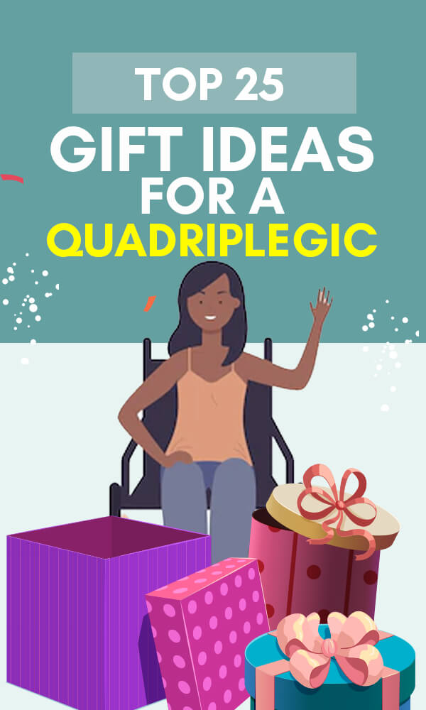 25 Special Gifts for Quadriplegics