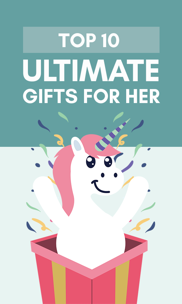 Ultimate gift for her
